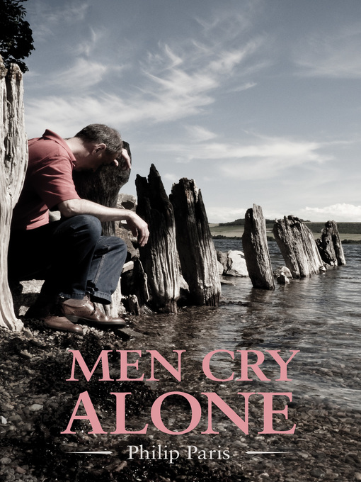Title details for Men Cry Alone by Philip Paris - Available
